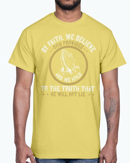 By faith, we believe God provides - Christian- Cotton Tee